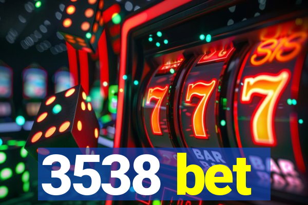 3538 bet